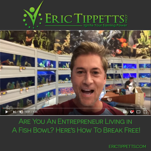 Are You An Entrepreneur Living in A Fish Bowl? Here’s How To Break Free!